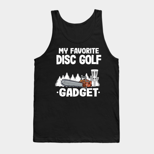 My Favorite Disc Golf Gadget Funny Disc Golf Tank Top by Kuehni